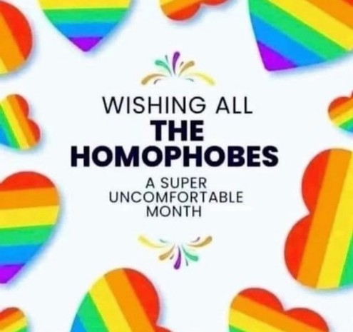 WISHING ALL
THE
HOMOPHOBES
A SUPER
UNCOMFORTABLE
MONTH