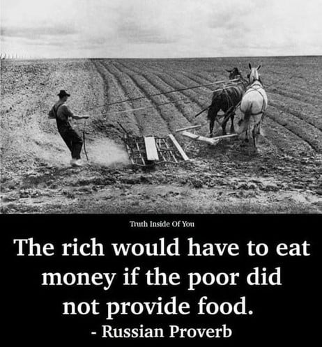 A man guiding a team of horses, one black, one white, pulling an agricultural device that appears to smooth the ground.  Below, the text of a Russian proverb:  "the rich would have to eat money if the poor did not provide food."