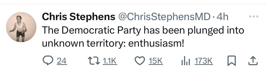Chris Stephens @ChrisStephensMD •4h
The Democratic Party has been plunged into
unknown territory: enthusiasm!
@ 24
1711K 015K 11 1730W L