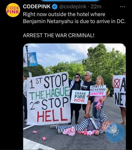 CODE
PINK
CODEPINK
@codepink • 22m
Right now outside the hotel where
Benjamin Netanyahu is due to arrive in DC.
ARREST THE WAR CRIMINAL!
1ST STOP
THE HAGUE
2ND STOP
HELL
ARKEST
NETANYAHU
CODEPINK
CEASE
FIRE
NOW