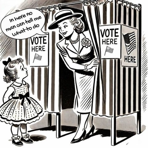 In here no
man can tell me
whatto do
VOTE
HERE
VOTE
HERE
HERE

Cartoon of a woman speaking to a little girl