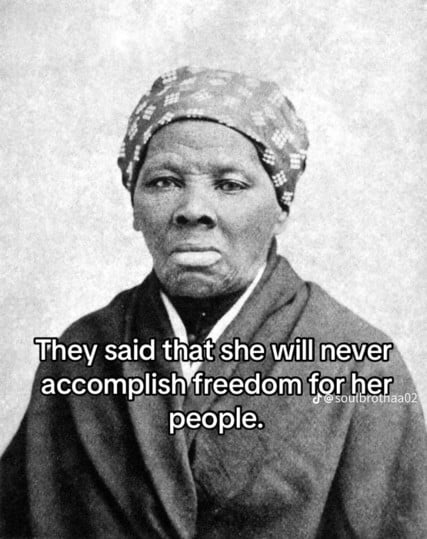 They said that she will never
accomplish freedom for her.,
people.